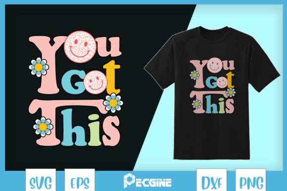 Motivation Testing Day You Got This SVG: Graphics for T-Shirt Designs & Local Branding