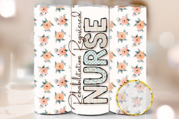 Rehabilitation Nurse Floral Tumbler Wrap: Graphics for Crafts & Care